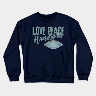 Message - LOVE PEACE Handpan UFO Crewneck Sweatshirt